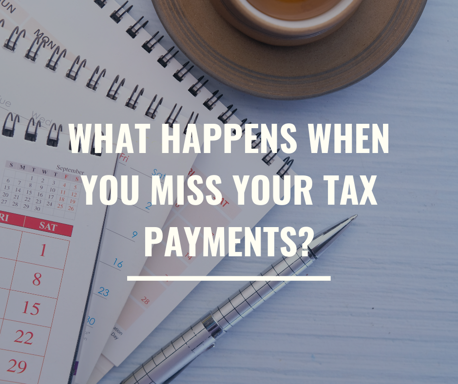 What Happens When You Miss Your Tax Payments? Fiscal Experts